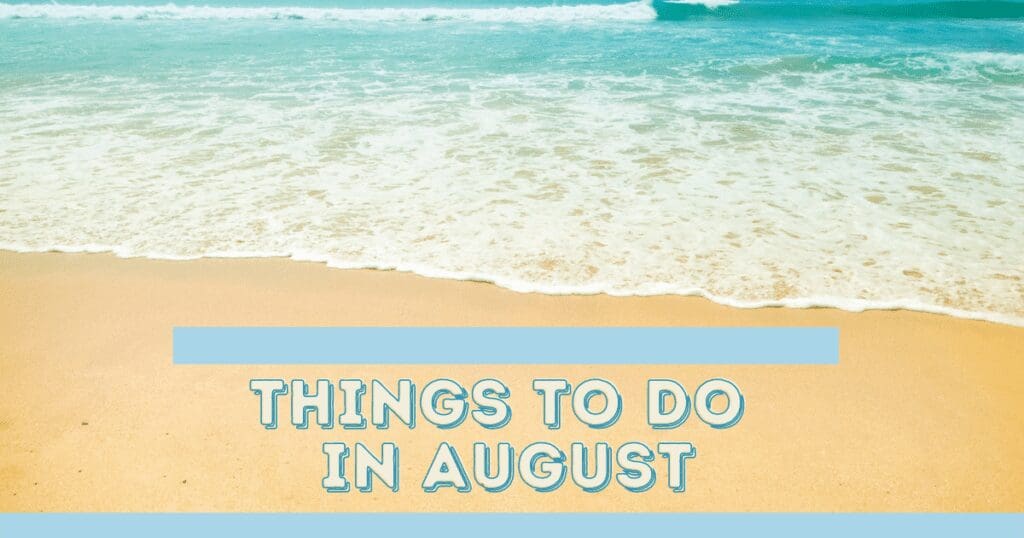 Things To Do In August - Focus on NoVA Real Estate