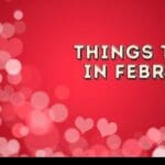 Things to Do in February