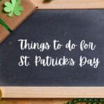 Things to do for St. Patrick’s Day